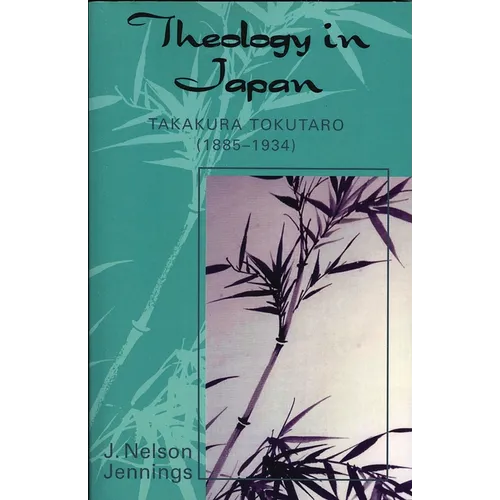 Theology in Japan: Takakura Tokutaro (1885-1934) - Paperback