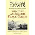 What's in an English Place-Name? a History of England in Its Place-Names