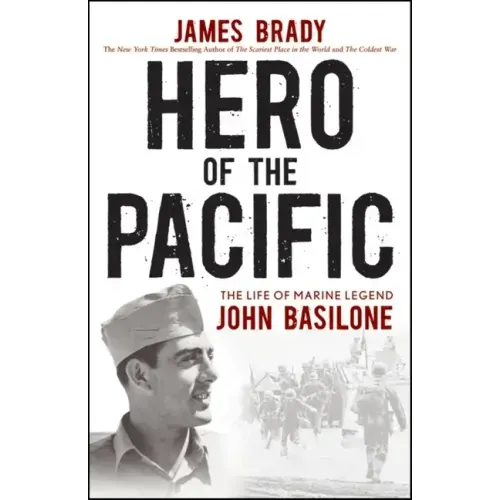 Hero of the Pacific: The Life of Marine Legend John Basilone - Paperback