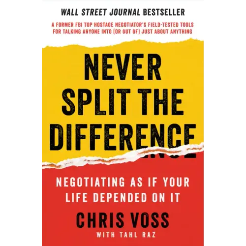 Never Split the Difference: Negotiating as If Your Life Depended on It - Hardcover
