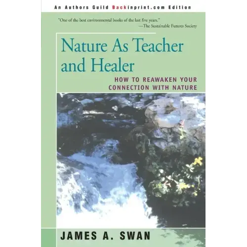 Nature as Teacher and Healer: How to Reawaken Your Connection with Nature - Paperback
