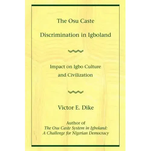 The Osu Caste Discrimination in Igboland: Impact on Igbo Culture and Civilization - Paperback