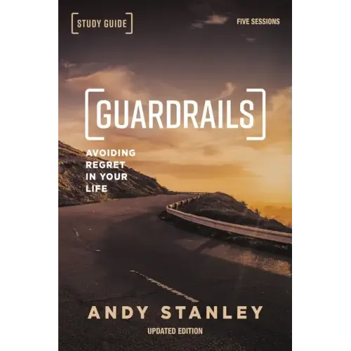 Guardrails Study Guide, Updated Edition: Avoiding Regret in Your Life - Paperback