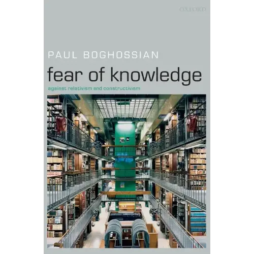 Fear of Knowledge: Against Relativism and Constructivism - Paperback