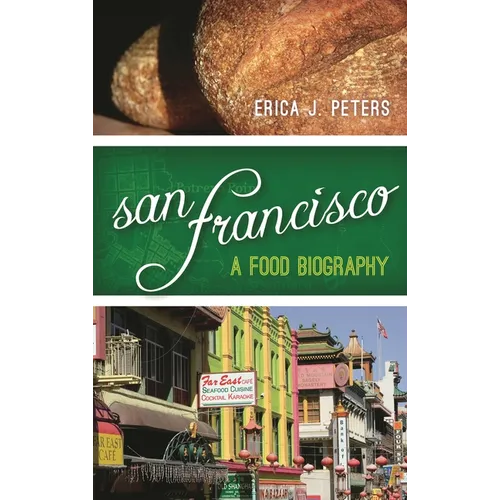 San Francisco: A Food Biography - Hardcover