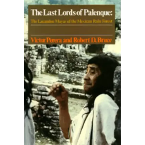 The Last Lords of Palenque: The Lacandon Mayas of the Mexican Rain Forest - Paperback