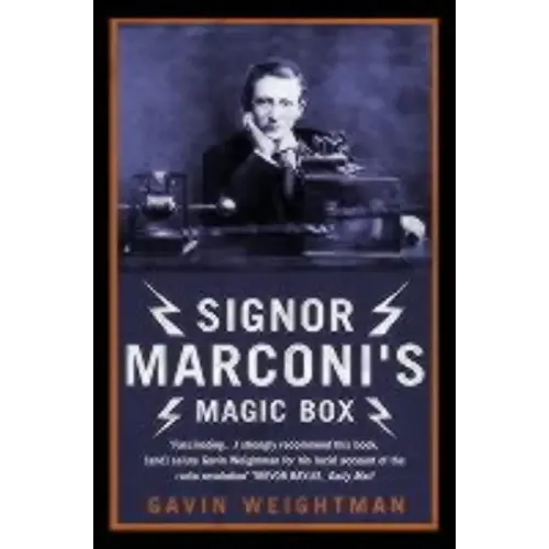 Signor Marconi's Magic Box: The invention that sparked the radio revolution - Paperback