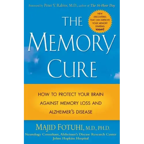 The Memory Cure: How to Protect Your Brain Against Memory Loss and Alzheimer's Disease - Paperback