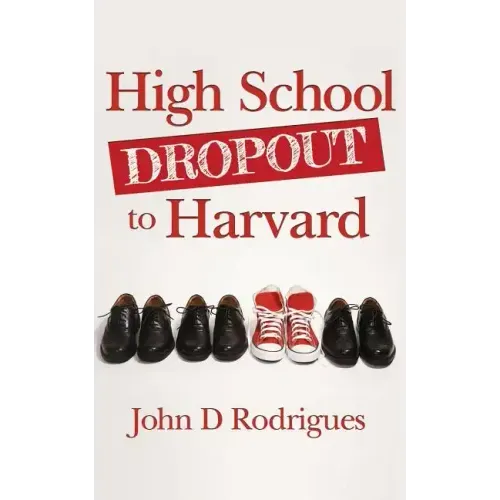 High School Dropout to Harvard: My Life with Dyslexia - Paperback
