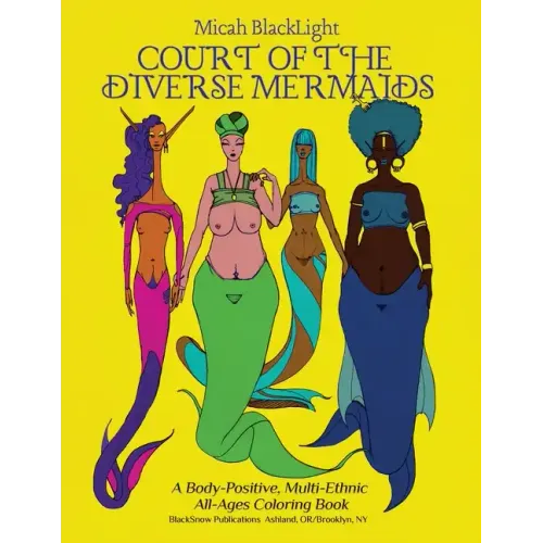 Court of the Diverse Mermaids [Original]: A Body Positive, Multi-Ethnic All-Ages Coloring Book - Paperback