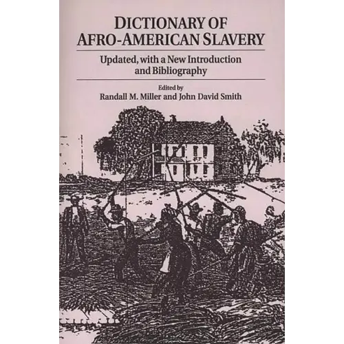 Dictionary of Afro-American Slavery: Updated, with a New Introduction and Bibliography - Paperback