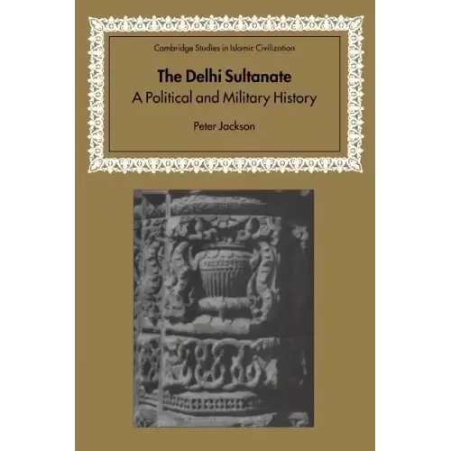 The Delhi Sultanate: A Political and Military History - Paperback