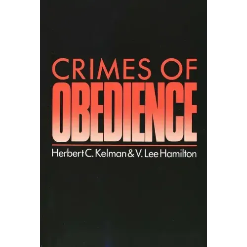 Crimes of Obedience: Toward a Social Psychology of Authority and Responsibility - Paperback