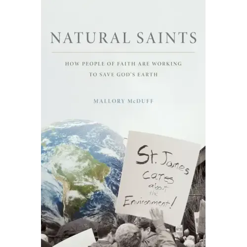 Natural Saints: How People of Faith Are Working to Save God's Earth - Paperback