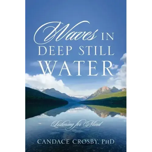 Waves in Deep Still Water: Listening for Mind - Paperback