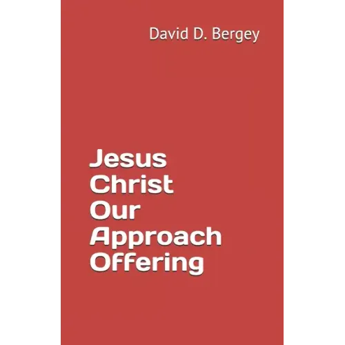 Jesus Christ Our Approach Offering - Paperback