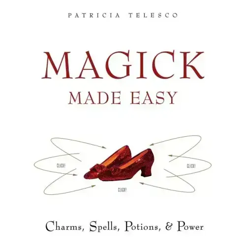 Magick Made Easy: Charms, Spells, Potions and Power - Paperback