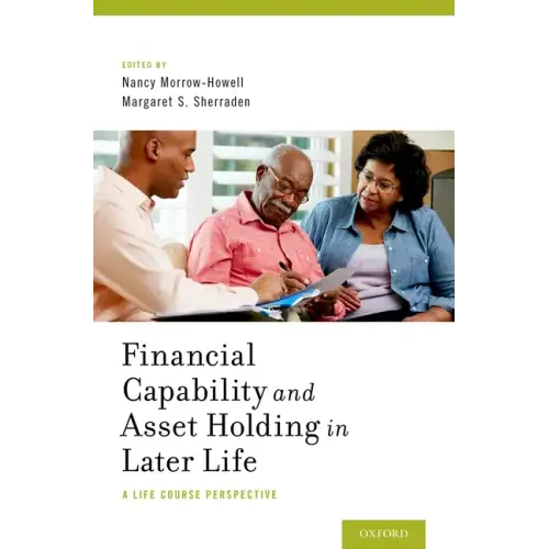 Financial Capability and Asset Holding in Later Life: A Life Course Perspective - Hardcover