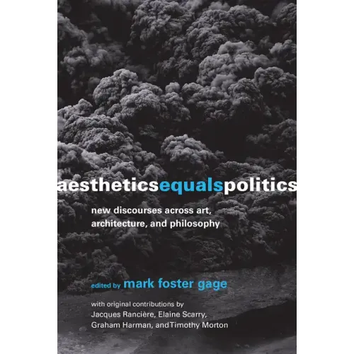 Aesthetics Equals Politics: New Discourses across Art, Architecture, and Philosophy - Paperback