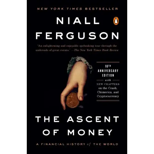 The Ascent of Money: A Financial History of the World: 10th Anniversary Edition - Paperback