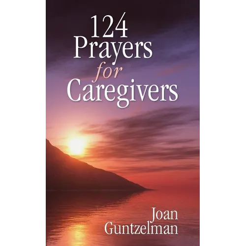 124 Prayers for Caregivers - Paperback