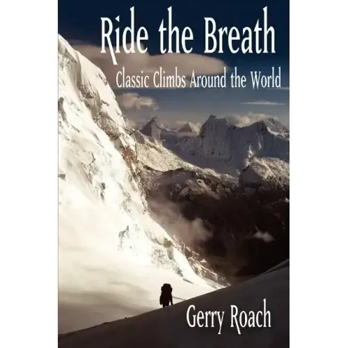 Ride the Breath: Classic Climbs Around the World - Paperback