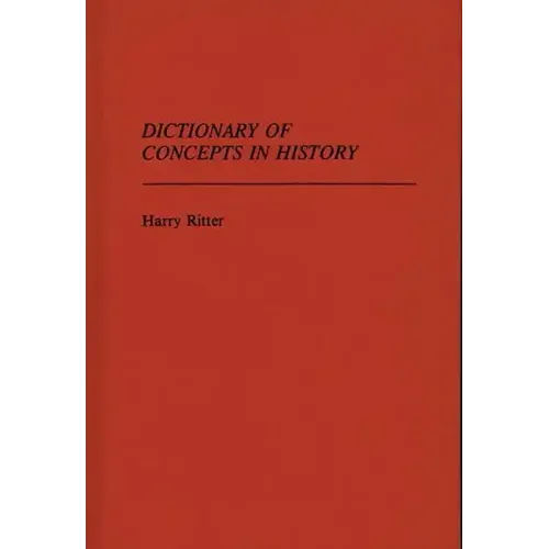 Dictionary of Concepts in History - Hardcover