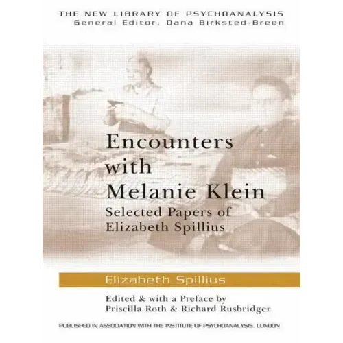Encounters with Melanie Klein: Selected Papers of Elizabeth Spillius - Paperback