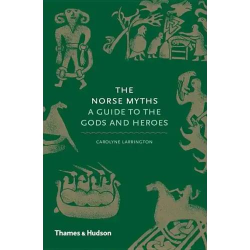 The Norse Myths: A Guide to the Gods and Heroes - Hardcover
