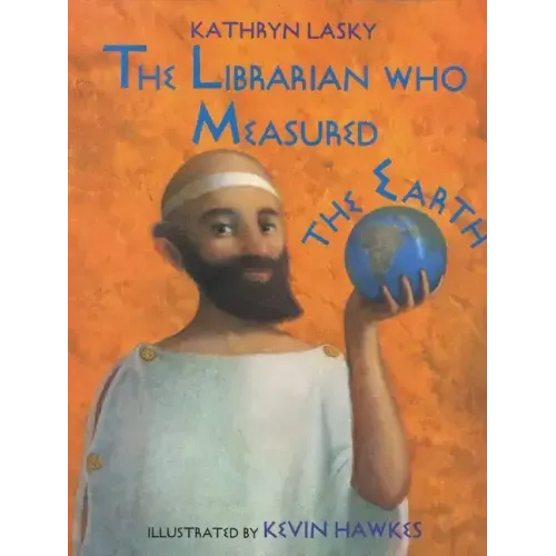The Librarian Who Measured the Earth - Hardcover