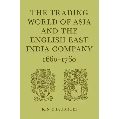 The Trading World of Asia and the English East India Company: 1660-1760 - Paperback
