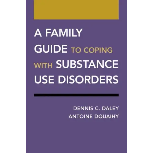 A Family Guide to Coping with Substance Use Disorders - Paperback
