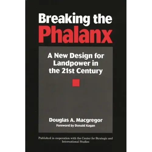 Breaking the Phalanx: A New Design for Landpower in the 21st Century - Paperback
