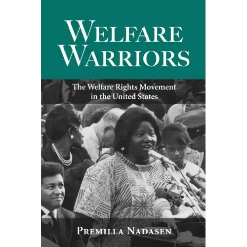 Welfare Warriors: The Welfare Rights Movement in the United States - Paperback