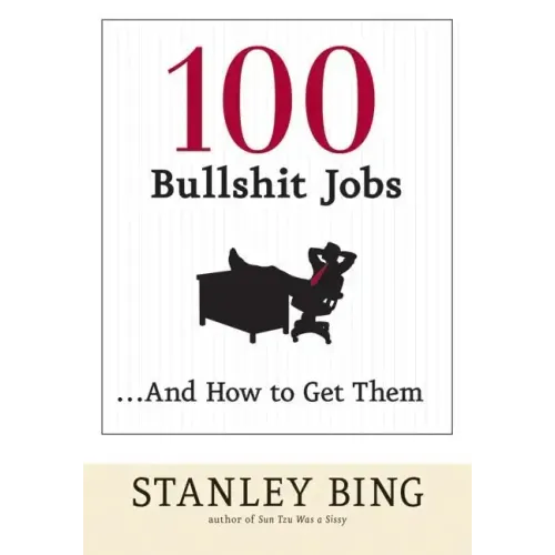 100 Bullshit Jobs...and How to Get Them - Paperback
