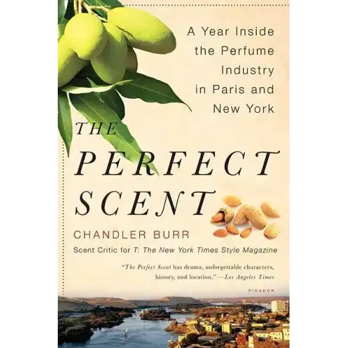 The Perfect Scent: A Year Inside the Perfume Industry in Paris and New York - Paperback
