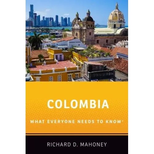 Colombia: What Everyone Needs to Know(R) - Paperback