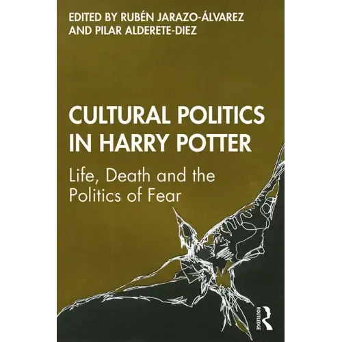 Cultural Politics in Harry Potter: Life, Death and the Politics of Fear - Paperback