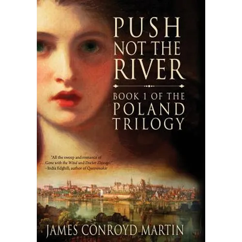 Push Not the River (The Poland Trilogy Book 1) - Hardcover