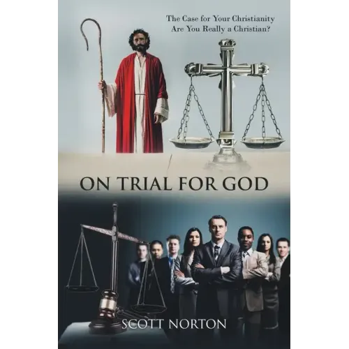 On Trial for God: The Case for Your Christianity: Are You Really a Christian? - Paperback