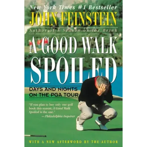 A Good Walk Spoiled: Days and Nights on the PGA Tour - Paperback