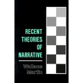 Recent Theories of Narrative: Classification and Natural History