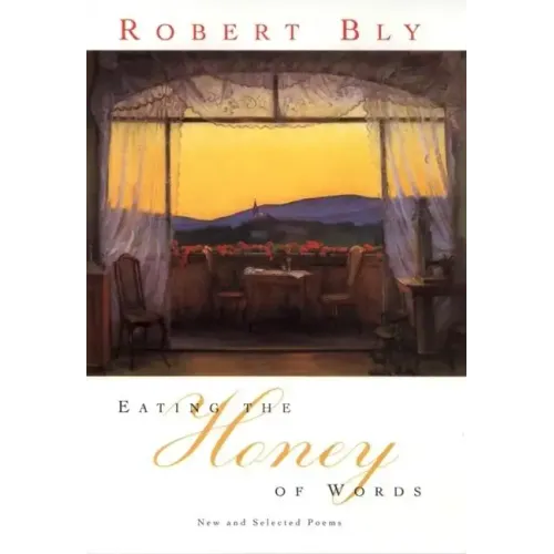 Eating the Honey of Words: New and Selected Poems - Paperback