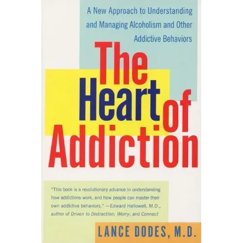 The Heart of Addiction: A New Approach to Understanding and Managing Alcoholism and Other Addictive Behaviors - Paperback