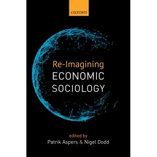 Re-Imagining Economic Sociology - Paperback