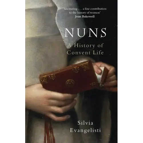 Nuns: A History of Convent Life - Paperback