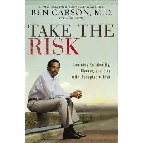 Take the Risk: Learning to Identify, Choose, and Live with Acceptable Risk - Paperback