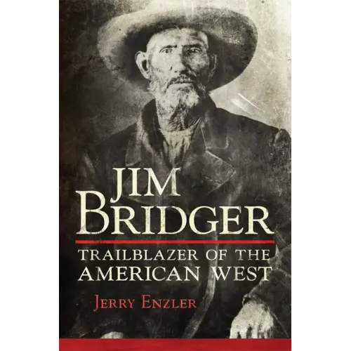 Jim Bridger: Trailblazer of the American West - Paperback