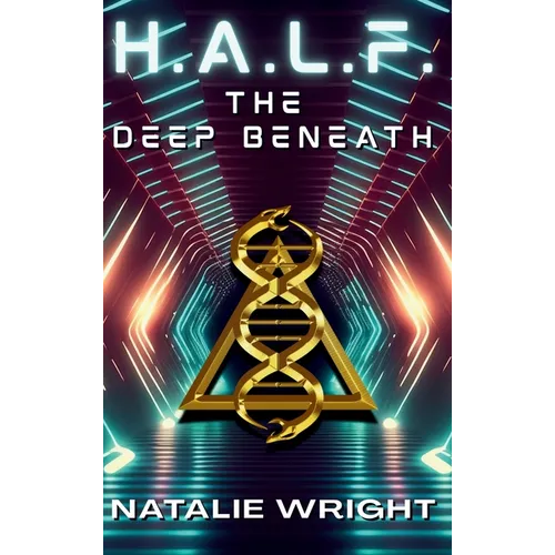 H.A.L.F.: The Deep Beneath - Hardcover