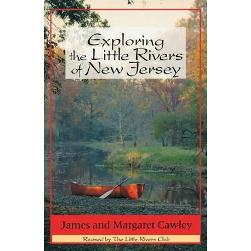 Exploring the Little Rivers of New Jersey - Paperback